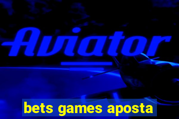 bets games aposta